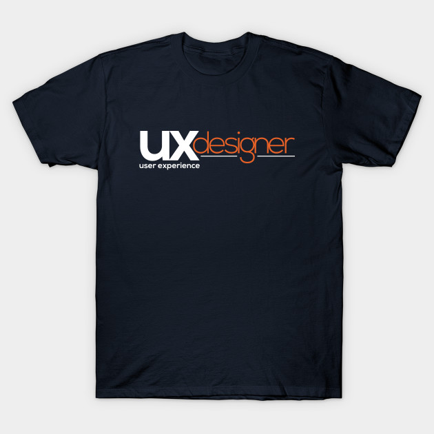 UX Designer T-shirt - Ux Designer - T-Shirt | TeePubl
